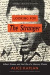 Looking for The Stranger:Albert Camus and the Life of a Literary Classic