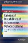 Canonical Instabilities of Autonomous Vehicle Systems:The Unsettling Reality Behind the Dreams of Greed