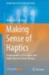 Making Sense of Haptics:Fundamentals of Perception and Implications for Device Design
