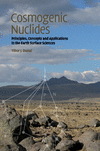 Cosmogenic Nuclides:Principles, Concepts and Applications in the Earth Surface Sciences