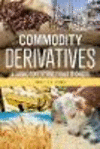 Commodity Derivatives:A Guide for Future Practitioners