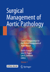 Surgical Management of Aortic Pathology:Current Fundamentals for the Clinical Management of Aortic Disease