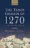 The Tunis Crusade of 1270:A Mediterranean History