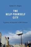 The Help-Yourself City:Legitimacy and Inequality in DIY Urbanism