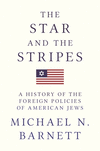 The Star and the Stripes:A History of the Foreign Policies of American Jews