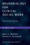 Neurobiology For Clinical Social Work:Theory and Practice
