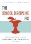 The School Discipline Fix:Changing Behavior Using the Collaborative Problem Solving Approach
