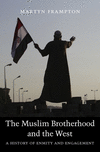 The Muslim Brotherhood and the West:A History of Enmity and Engagement