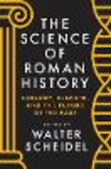 The Science of Roman History:Biology, Climate, and the Future of the Past