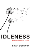 Idleness:A Philosophical Essay