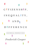 Citizenship, Inequality, and Difference:Historical Perspectives