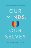 Our Minds, Our Selves:A Brief History of Psychology
