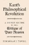 Kant's Philosophical Revolution:A Short Guide to the Critique of Pure Reason