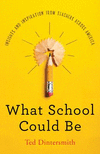 What School Could Be:Insights and Inspiration from Teachers across America