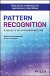 Pattern Recognition:A Quality of Data Perspective