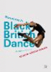 Narratives in Black British Dance:Embodied Practices