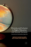 Diversity and Inclusion in Higher Education and Societal Contexts:International and Interdisciplinary Approaches