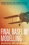 Final Basel III Modelling:Implementation, Impact and Implications