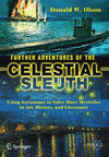 Further Adventures of the Celestial Sleuth:Using Astronomy to Solve More Mysteries in Art, History, and Literature
