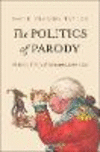 The Politics of Parody:A Literary History of Caricature, 1760-1830