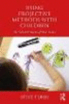 Using Projective Methods with Children:The Selected Works of Steve Tuber
