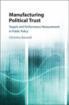 Manufacturing Political Trust:Targets and Performance Management in Public Policy