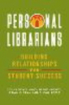 Personal Librarians:Building Relationships for Student Success