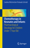 Chemotherapy in Neonates and Infants:Pharmacological Oncology for Children Under 1 Year Old