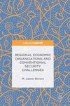 Regional Economic Organizations and Conventional Security Challenges