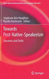 Towards Post-Native-Speakerism:Dynamics and Shifts