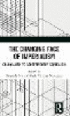 The Changing Face of Imperialism:Colonialism to Contemporary Capitalism