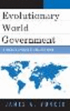 Evolutionary World Government:A Pragmatic Approach to Global Federation