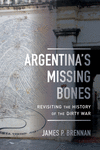 Argentina's Missing Bones:Revisiting the History of the Dirty War