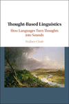 Thought-Based Linguistics:How Languages Turn Thoughts Into Sounds