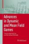 Advances in Dynamic and Mean-Field Games:Theory, Applications, and Numerical Methods