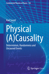 Physical (A)Causality:Determinism, Randomness and Uncaused Events