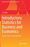Introductory Statistics for Business and Economics:Theory, Exercises and Solutions