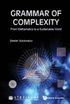 Grammar Of Complexity:From Mathematics To A Sustainable World