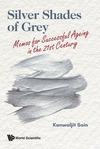 Silver Shades of Grey:Memos For Successful Ageing In The 21st Century