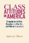 Class Attitudes in America:Sympathy for the Poor, Resentment of the Rich, and Political Implications