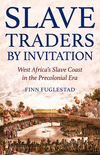 Slave Traders by Invitation:West Africa in the Era of Trans-Atlantic Slavery
