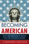 Becoming American:Why Immigration Is Good for Our Nation's Future