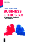 Business Ethics 3.0:The New Integral Ethics from a CEO's Perspective