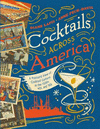 Cocktails Across America:A Postcard View of Mid-Century Cocktail Culture in the 1930s, '40s, and '50s