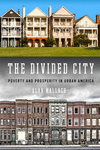The Divided City:Poverty and Prosperity in Urban America