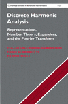 Discrete Harmonic Analysis:Representations, Number Theory, Expanders, and the Fourier Transform
