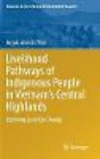 Livelihood Pathways of Indigenous People in Vietnamfs Central Highlands:Exploring Land-Use Change