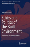 Ethics and Politics of the Built Environment:Gardens of the Anthropocene
