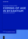 Coming of Age in Byzantium:Adolescence and Society