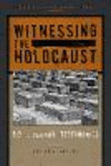 Witnessing the Holocaust:Six Literary Testimonies
